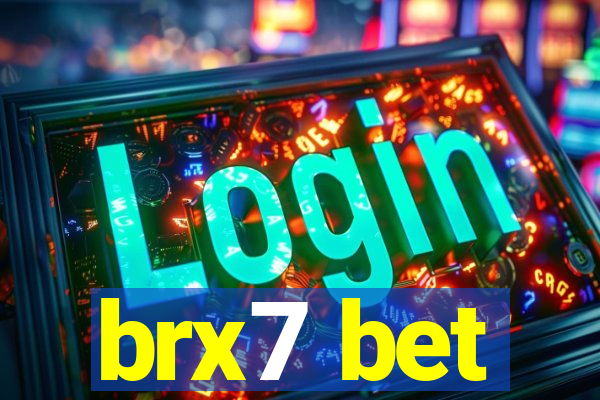 brx7 bet